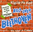 Klassik f�r Kids - Roll Over Beethoven