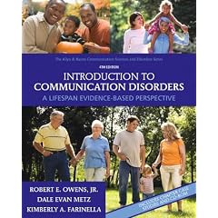 Introduction to Communication Disorders: A Lifespan Evidence-Based Perspective (4th... by Robert E. Owens, Dale Evan Metz and Kimberly A. Farinella
