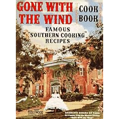 Gone With the Wind Cookbook/Famous Southern Cooking Recipes