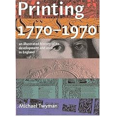 Printing 1770-1970: An Illustrated History of Its Development and Uses in England