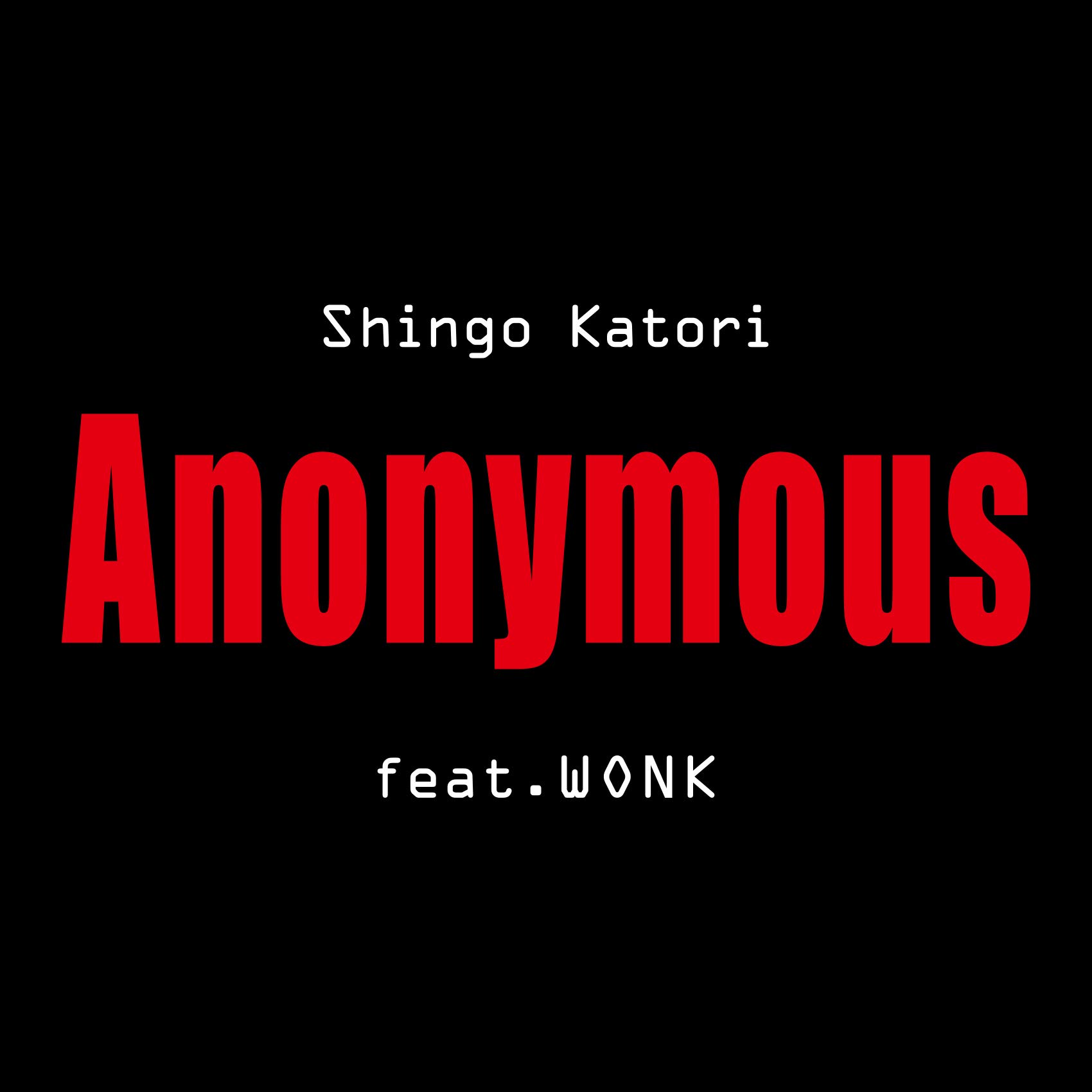 Anonymous (feat.WONK) 香取慎吾