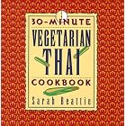 30-Minute Vegetarian Thai Cookbook (The 30-Minute Vegetarian Cookbook Series) by Vegetarian Cuisine
