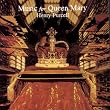 Music For Queen Mary-A Celebration Of The Life And Death Of Queen Mary Music For Queen Mary-A Celebration Of The Life And Death Of Queen Mary