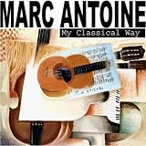 Marc Antoine My Classical Way