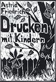 Bild zu: Drucken mit Kindern: Druckwerkstatt. F�r die 1. bis 4. Klasse Grundschule
