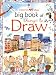 Big Book of Things to Draw (Usborne Art Ideas)