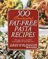 500 (Practically) Fat-Free Pasta Recipes