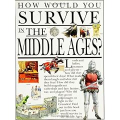 How You Survive in the Middle Ages (How Would You Survive?)