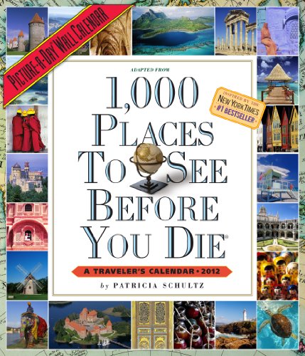 1,000 Places to See Before You Die 2012 Wall Calendar (Picture-A-Day Wall Calendars)