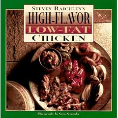 High Flavor, Low-fat Chicken Cookbook: Steven Raichlen's