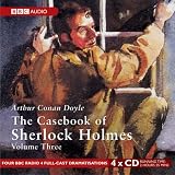 Review BBC Audiobooks Ltd  / The Casebook of Sherlock Holmes: v. 3 (BBC Audio)