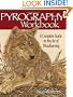 Pyrography Workbook: A Complete Guide to the Art of Woodburning