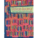 Color Shuffle: New Quilts from Karla Alexander [Paperback]