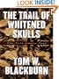 Trail of Whitened Skulls: The Cole Lavery Saga (Five Star First Edition Western)