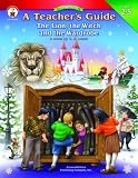A Teacher's Guide to the Lion, the Witch And the Wardrobe: Grades 2-5