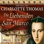 Die Liebenden von San Marco: Historischer Roman.