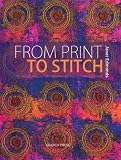 From Print to Stitch: Tips and Techniques for Hand-Printing and Stitching on Fabric