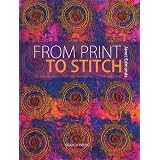 From Print to Stitch: Tips and Techniques for Hand-Printing and Stitching on Fabricby Janet Edmonds