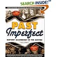 Past Imperfect: History According to the Movies (Henry Holt Reference Book) by  Mark C. Carnes