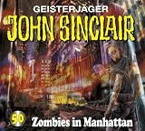 John Sinclair - Folge 50: Zombies in Manhattan - H&ouml;rspiel. - Jason Dark