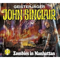 John Sinclair - Folge 50: Zombies in Manhattan. H�rspiel.