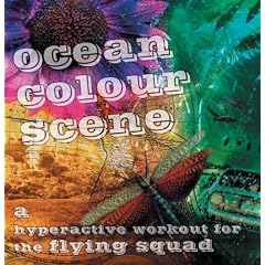 A Hyperactive Workout For The Flying Squad by  Ocean Colour Scene 
