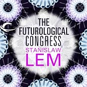 The Futurological Congress: From the Memoirs of Ijon Tichy | [Stanislaw Lem]