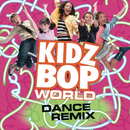Kidz Bop World Dance Remix
