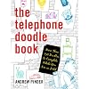 The Telephone Doodle Book: More Than 150 Doodles to Complete While You Are On Hold