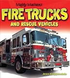 Fire Trucks and Rescue Vehicles (Mighty Machines)