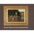 Thomas Eakins and the Swimming Picture