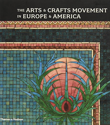 The Arts & Crafts Movement in Europe & America: Design for the Modern World [Paperback]