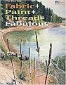 Fabric + Paint + Thread = Fabulous (Paperback)