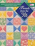 Threads from the '30s: Quilts Using Reproduction Fabrics