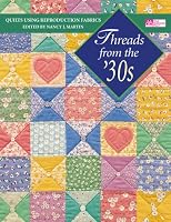 Threads from the '30s: Quilts Using Reproduction Fabrics (That Patchwork Place)
