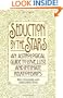 Seduction by the Stars: An Astrological Guide To Love, Lust, And Intimate Relationships