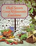 Chefs Secrets from Great Restaurants in Louisiana