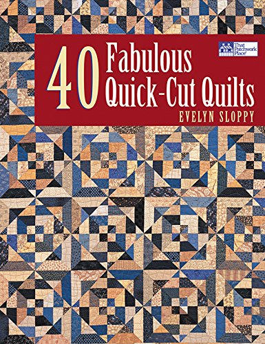 40 Fabulous Quick-Cut Quilts