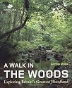 A Walk in the Woods: Exploring Britain's Greatest Woodland
