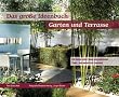 Das gro�e Ideenbuch Garten und Terrasse