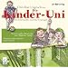 Die Kinder-Uni. Warum raufen Jungs und sind M�dchen zickig? Warum werden Sportler immer besser?: Lesung mit Musik