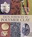 Faux Surfaces in Polymer Clay: 30 Techniques & Projects That Imitate Stones, Metals, Wood & More