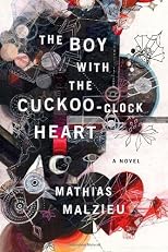 The Boy with the Cuckoo-Clock Heart