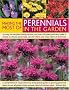Making the Most of Perennials in the Garden: A Comprehensive Visual Directory and Practical Guide to Growing Perennial Plants to Suit All Garden ... ... Garden Styles and Every Kind of Outdoor Space