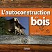 L'autoconstruction en bois