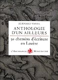 Anthologie d un ailleurs : Cinquante chemins d écriture en Lozère