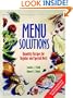 Menu Solutions: Quantity Recipes for Regular and Special Diets