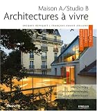 Architectures à vivre : Maison A/Studio B