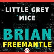 Little Grey Mice | [Brian Freemantle]