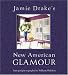 Jamie Drake's New American Glamour